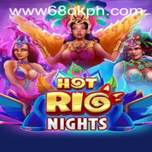 HotRioNights: A Thrilling Gaming Adventure Powered by 68OK.com